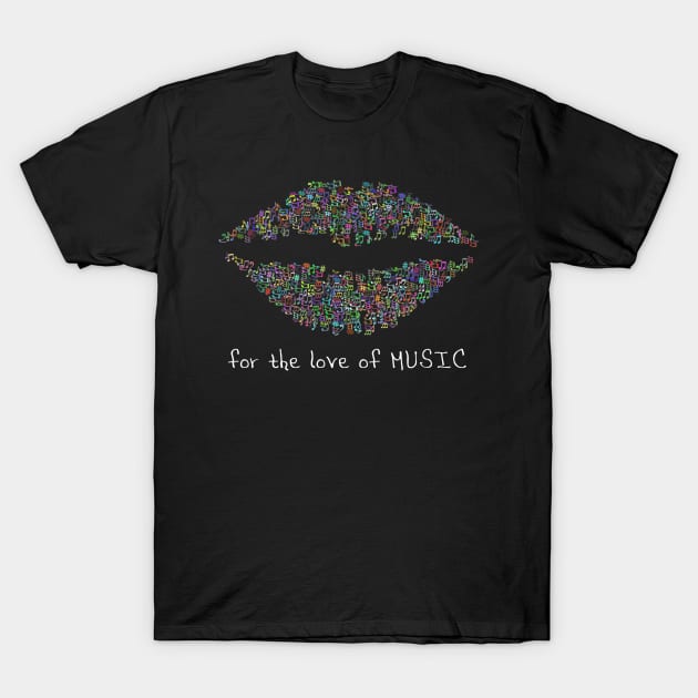 for the love of MUSIC T-Shirt by DancingDolphinCrafts